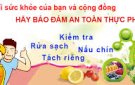 10 NGUYÊN TẮC VÀNG CỦA WHO VỀ AN TOÀN VỆ SINH THỰC PHẨM (Cho người làm bếp)