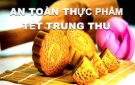 AN TOÀN THỰC PHẨM DỊP TẾT TRUNG THU